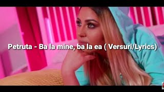 Petruta - Ba la mine, ba la ea ( Versuri/Lyrics)