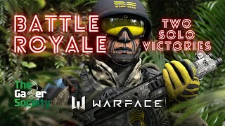 WARFACE: SERIES X - TWO SOLO BATTLE ROYALE VICTORIES DURING ONE LIVE STREAM - GETTIN' THEM DUBS! GG!
