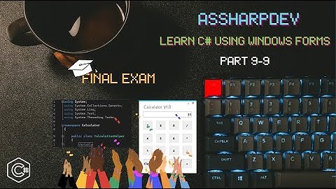 Learn C# using Windows Forms - Final exam (9 -9)