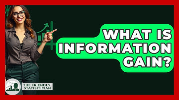 What Is Information Gain? - The Friendly Statistician