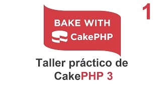 Information 01. Taller práctico de CakePHP 3 - Presentación. Guide