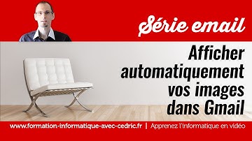 Afficher les images dans Gmail - Paramètres #4 que vous devez absolument connaitre