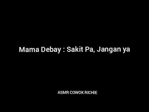 ASMR COWOK - Mama Debay : Ga Mau Sekarang Pa...