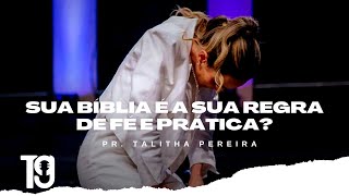 Pr. Talitha Pereira | SUA BÍBLIA É A SUA REGRA DE FÉ E PRÁTICA?