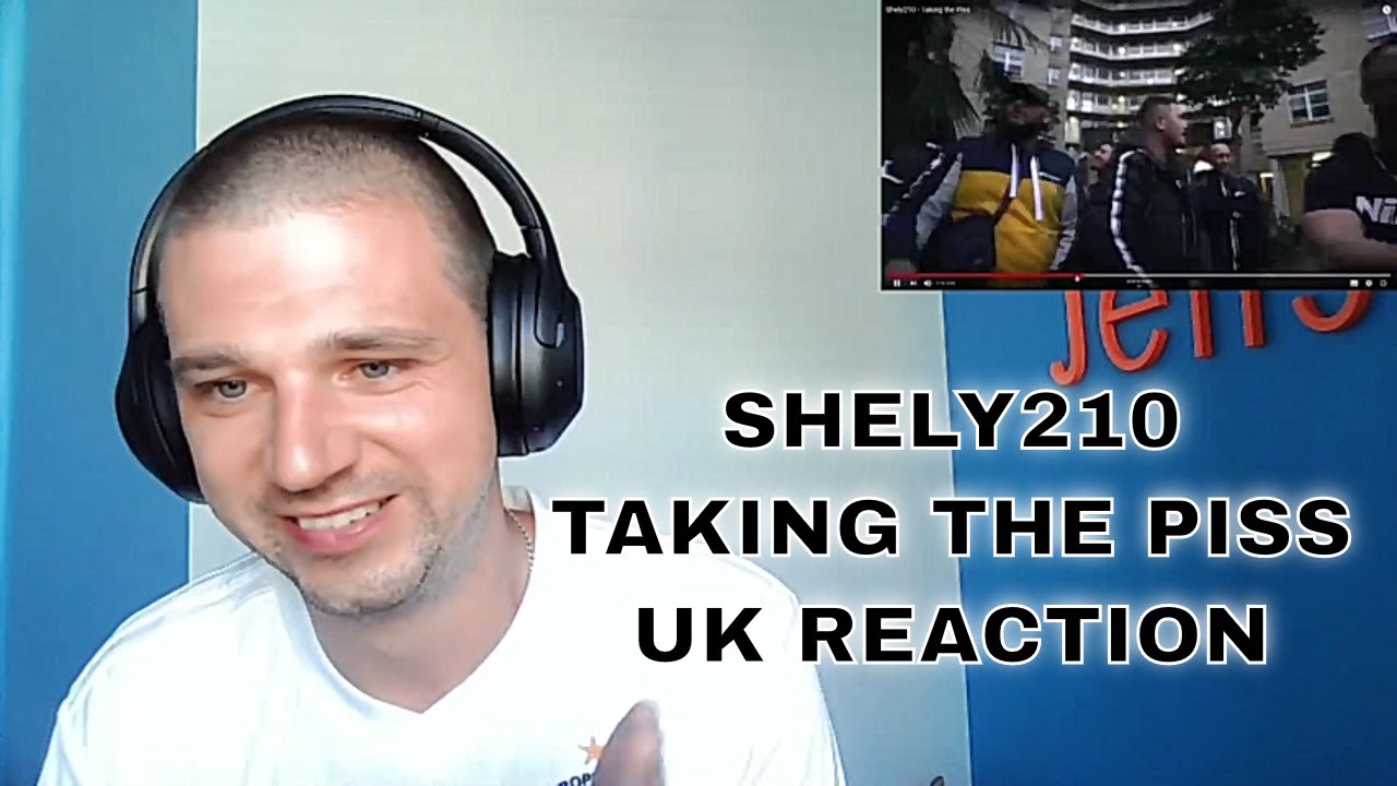 Shely210 - Taking the Piss - UK Reaction