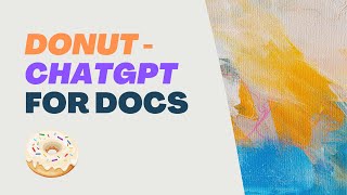 Donut 🍩 - ChatGPT for Document AI