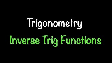 Trigonometry: Inverse Trigonometric Functions (4.7) | Math with Professor V