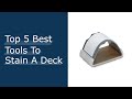 Top 5 best tools to stain a deck based on user rating