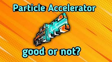 Particle Accelerator review [Pixel Gun 3D]