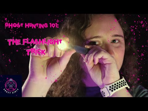 Ghost Hunting 101: The Flashlight Trick