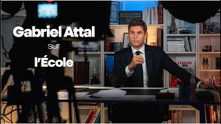 LES PROPOSITIONS DE GABRIEL ATTAL POUR L'ÉCOLE