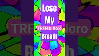 TRFN & Noro - Lose My Breath #shorts #newsong Resimi