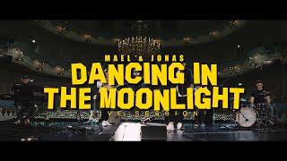 Maël & Jonas - Dancing in the Moonlight [Theater Session #5]
