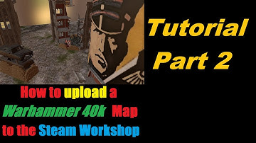 How to upload a Warhammer 40,000 map to the Steam Workshop