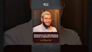 PENTINGNYA KITA MENYEBARKAN DAKWAH DAN KEBAIKAN DI MEDSOS!