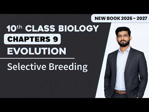 10th Class Biology Chapter 10 | Selective Breeding | Matric New Book 2026 - 2027