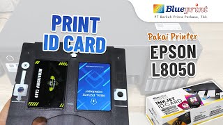 Tutorial Print inkjet ID Card Blueprint pakai Printer Epson L8050 | BPVID#239
