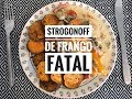 STROGONOFF DE FRANGO FATAL