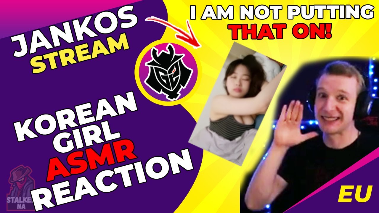 G2 Jankos Reacts to Korean Girl ASMR