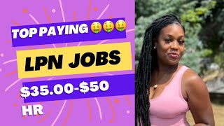 Top Paying Nursing Staffing Agencies! $35.00 or More! Immediately!!! LPNs!!!