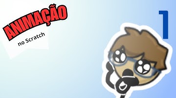 Tutorial: COMO ANIMAR NO SCRATCH! (que nem eu!) ep1