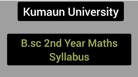 Bsc 2nd Year Maths Syllabus |Kumaun University