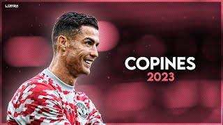 Cristiano Ronaldo ► "COPINES" - Aya Nakamura • Skills & Goals 2023 | HD