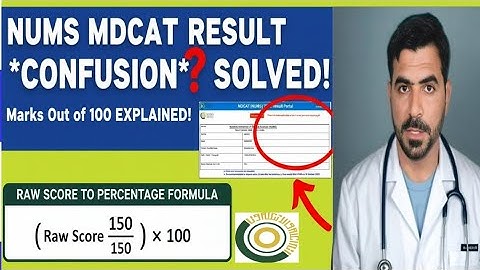 NUMS MDCAT 2025 Result confusion solved! | Why out of 100 | NUMS percentage calculation Explained