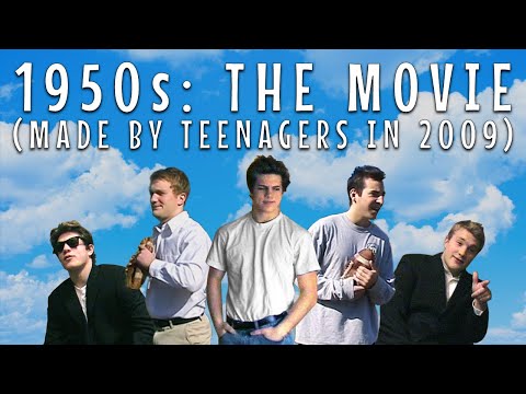 1950s: The Movie (Made By Teenagers In 2009)