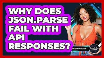 Why Does JSON.parse Fail With API Responses? - JavaScript Toolkit