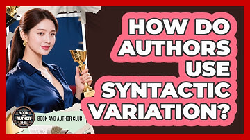 How Do Authors Use Syntactic Variation?