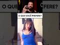 o que VOCÊ PREFERE? #humor #react #bobbyzera