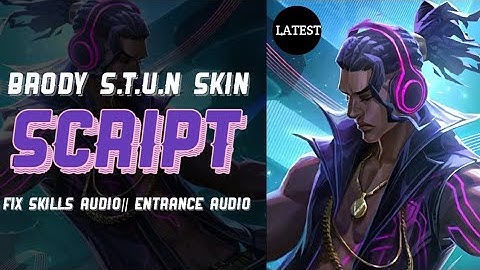 Brody Series skin Script (S.T.U.N) || Fix Entrance Audio || Fix Skills Audio Phoveus Patch ||MLBB✓