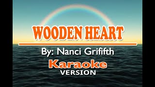 WOODEN HEART - Nancy Grififth ( KARAOKE Version )