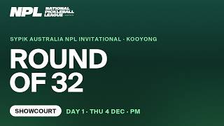 Sypik Australia - NPL Invitational - Day 1 (Round of 32) - Showcourt with Dylan Kimlin (330-730pm)