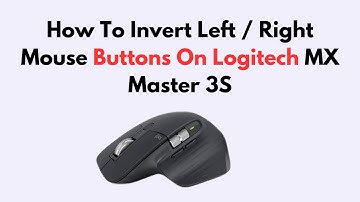 How To Invert Left / Right Mouse Buttons On Logitech MX Master 3S