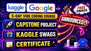 🚀 Google x Kaggle 5-Day Course | Capstone Project + Swags Guide 🎁