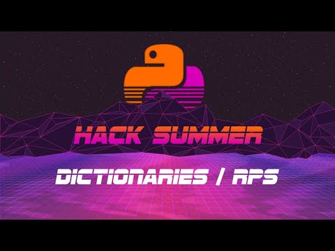 Hack Summer | 2-1: Dictionaries / RPS