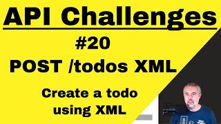 API Testing Challenge 20 - How To - POST todos to create a TODO using XML