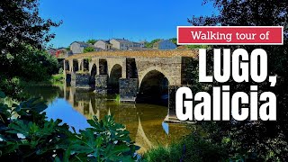 Walking tour of Lugo City, Galicia, Spain in 4K.