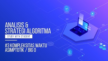 #3 Kompleksitas Waktu Asimptotik (Big O) | ANALISIS & STRATEGI ALGORITMA