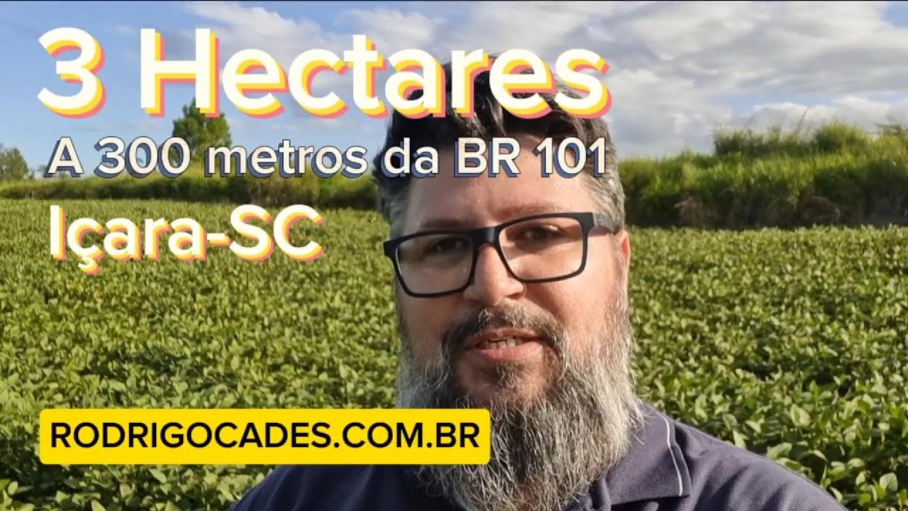 3 HECTARES EM IÇARA-SC _ A 300 METROS DA BR101