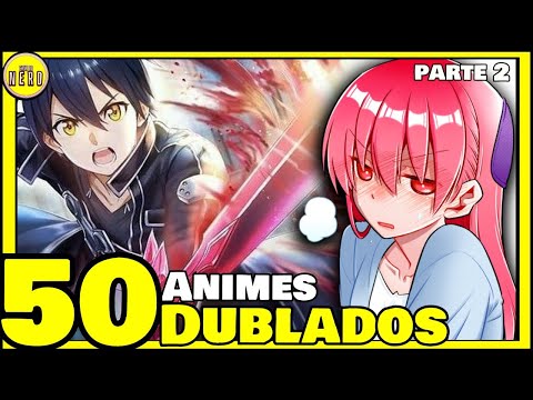 50 ANIMES DUBLADOS 2022 - Top Melhores Animes Dublados para Assistir  #parte2 