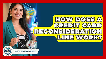 How Does A Credit Card Reconsideration Line Work? - Points and Perks Channel