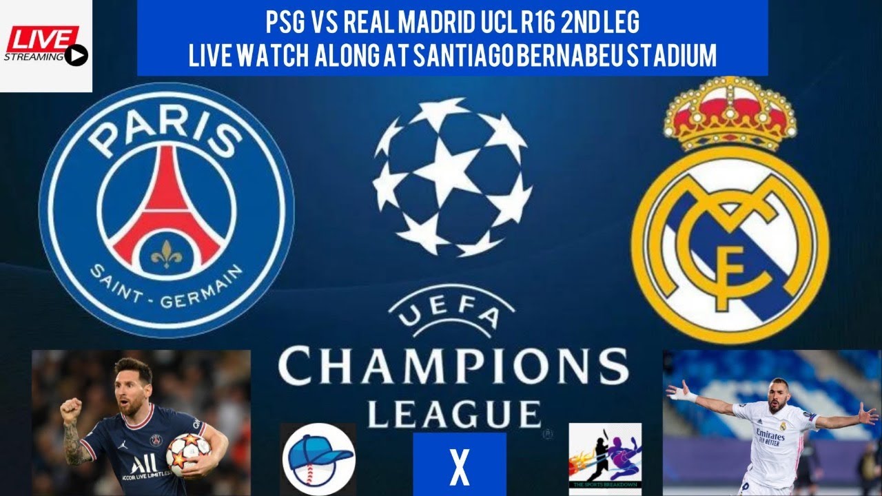 PSG vs Real Madrid UCL R16 2022 2nd Leg Live Watch Along, Commentary and Live Score ft Sportbit