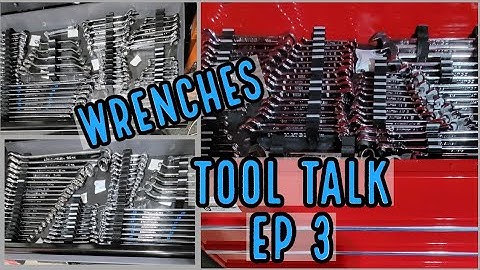 Tool Talk Ep 3 Wrenches what types do you need and what to look for