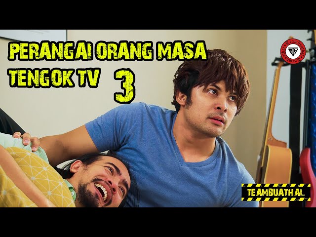 PERANGAI MANUSIA BILA TENGOK TV (PART 3) class=