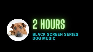 NEW 2 hours Relaxing DOG SLEEP MUSIC [with sounds for dogs] Black Screen for separation anxiety