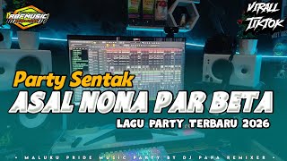 Pary Sentak  asal Nona Par Beta  djpapa Rmxr  terbaru 2026