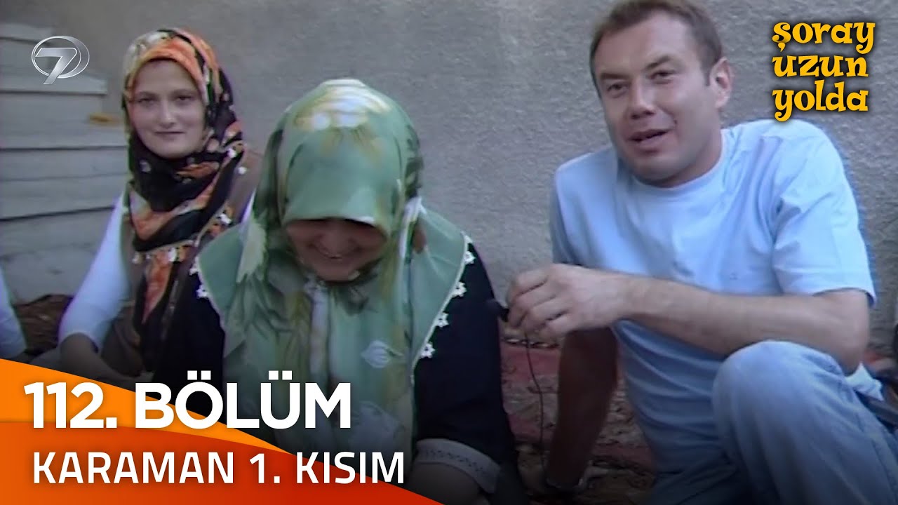 Bir Şoray Efsanesi 112. Bölüm - Karaman 1. Kısım | Şoray Uzun Yolda